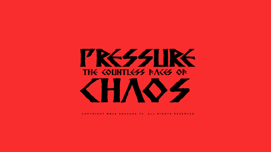 Pressure: the countless faces of Chaos